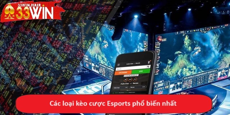 Các loại kèo cược Esports phổ biến nhất