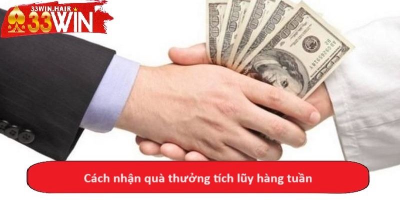 Cách nhận quà thưởng tích lũy hàng tuần