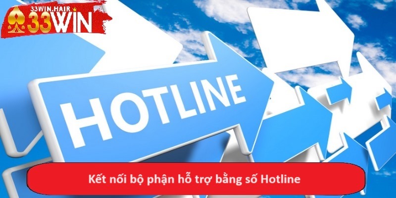 Kết nối bộ phận hỗ trợ bằng số Hotline