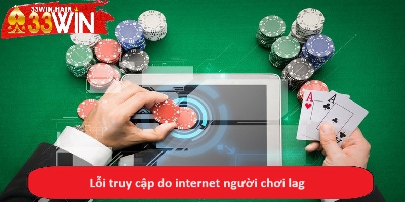 Lỗi truy cập do internet người chơi lag