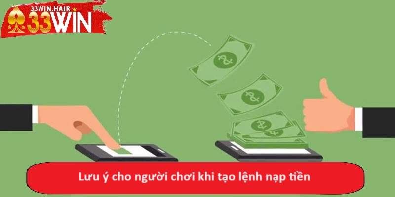 Lưu ý cho người chơi khi tạo lệnh nạp tiền