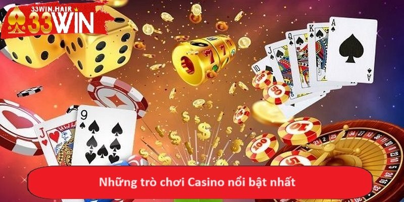 Những trò chơi Casino nổi bật nhất