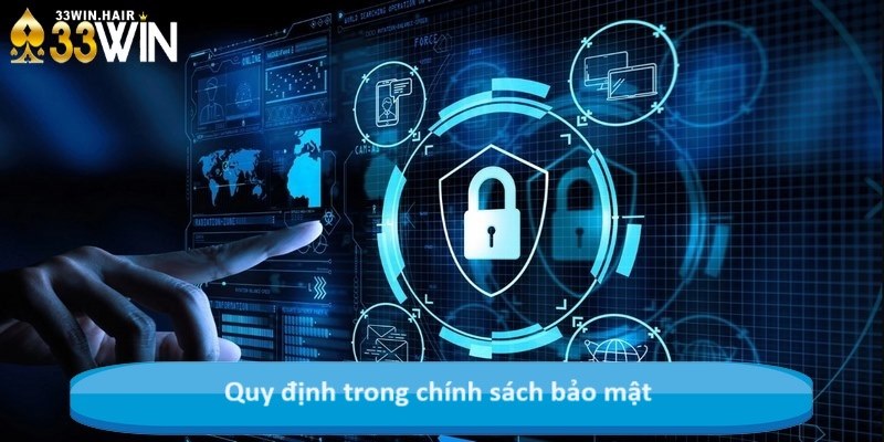 Quy định trong chính sách bảo mật