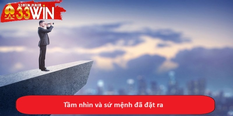 Tầm nhìn và sứ mệnh đã đặt ra