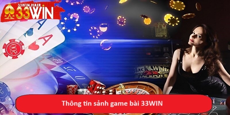 Thông tin sảnh game bài 33WIN