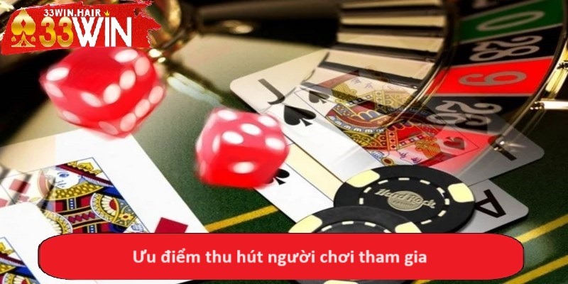 Ưu điểm thu hút người chơi tham gia